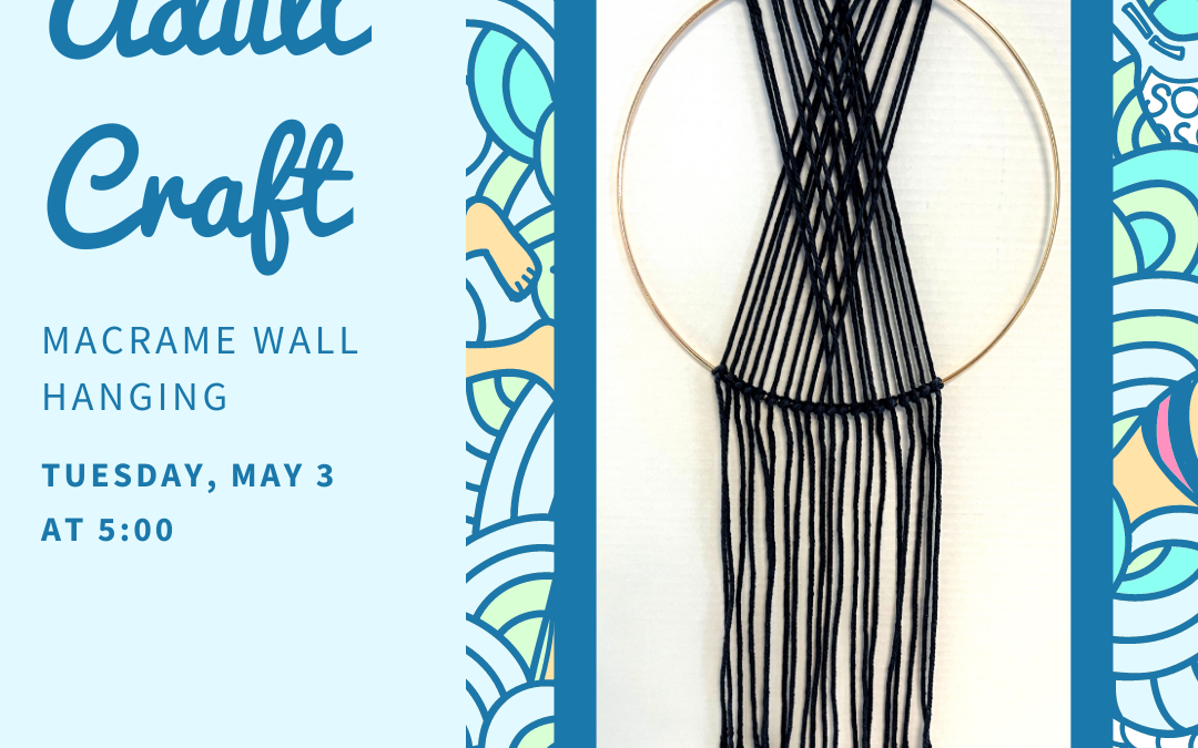 Adult Craft: Macrame Wall Hanging