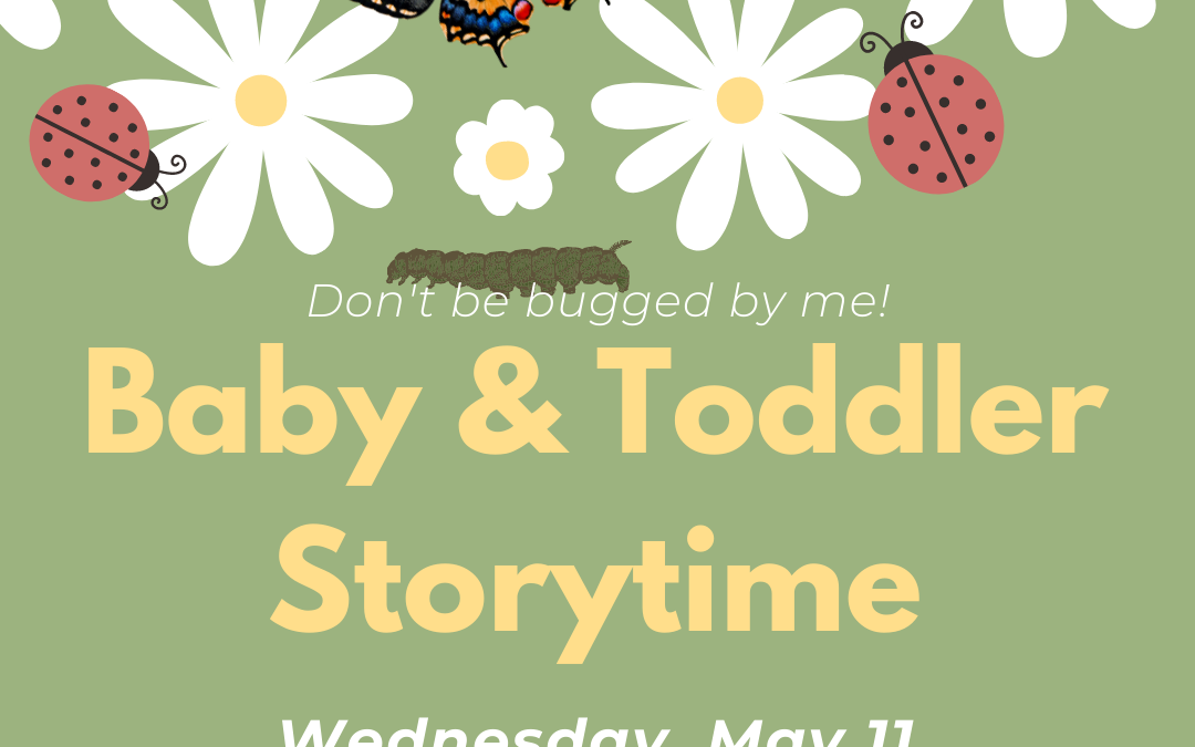 Baby & Toddler Storytime – Bugs