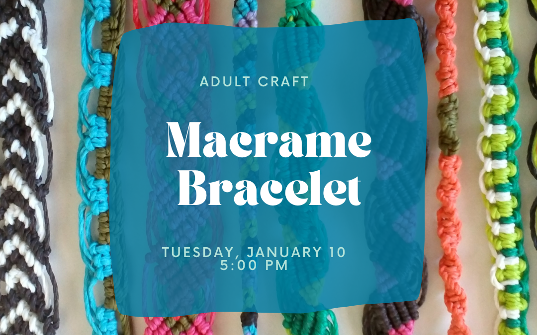 Adult Craft – Macrame Bracelet