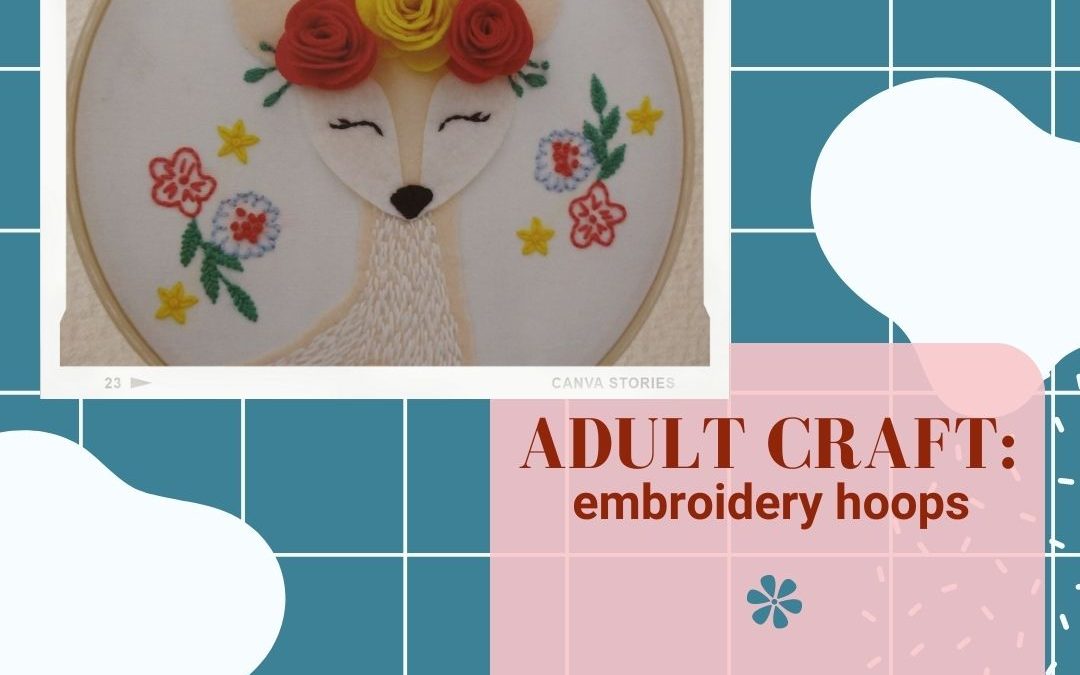 Adult Craft: Hoop Embroidery