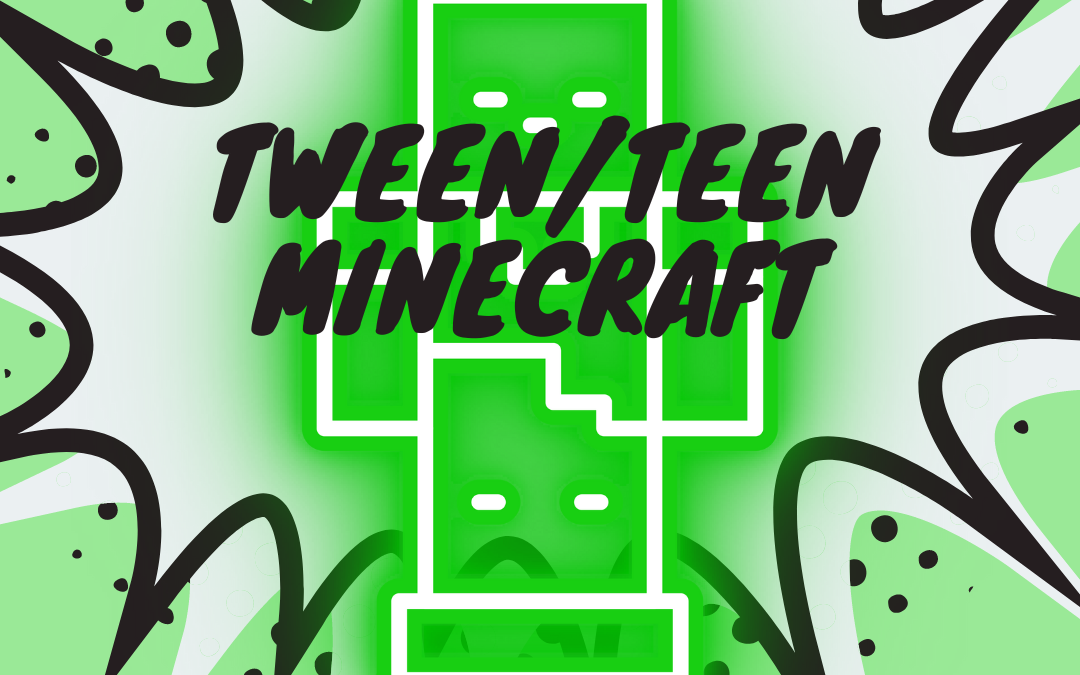 Tween/Teen Minecraft