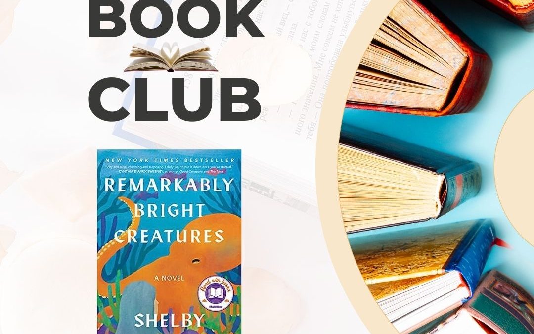 Fiction Addiction Book Club – Remarkably Bright Creatures by Shelby Van Pelt