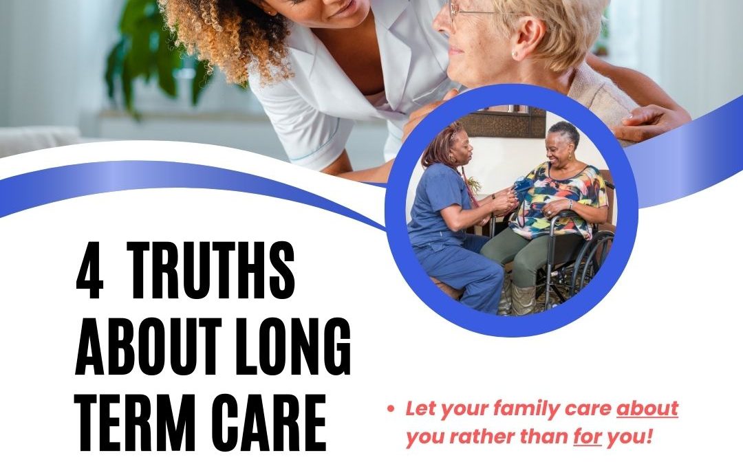 Learn 4 Truths About Long Term Care
