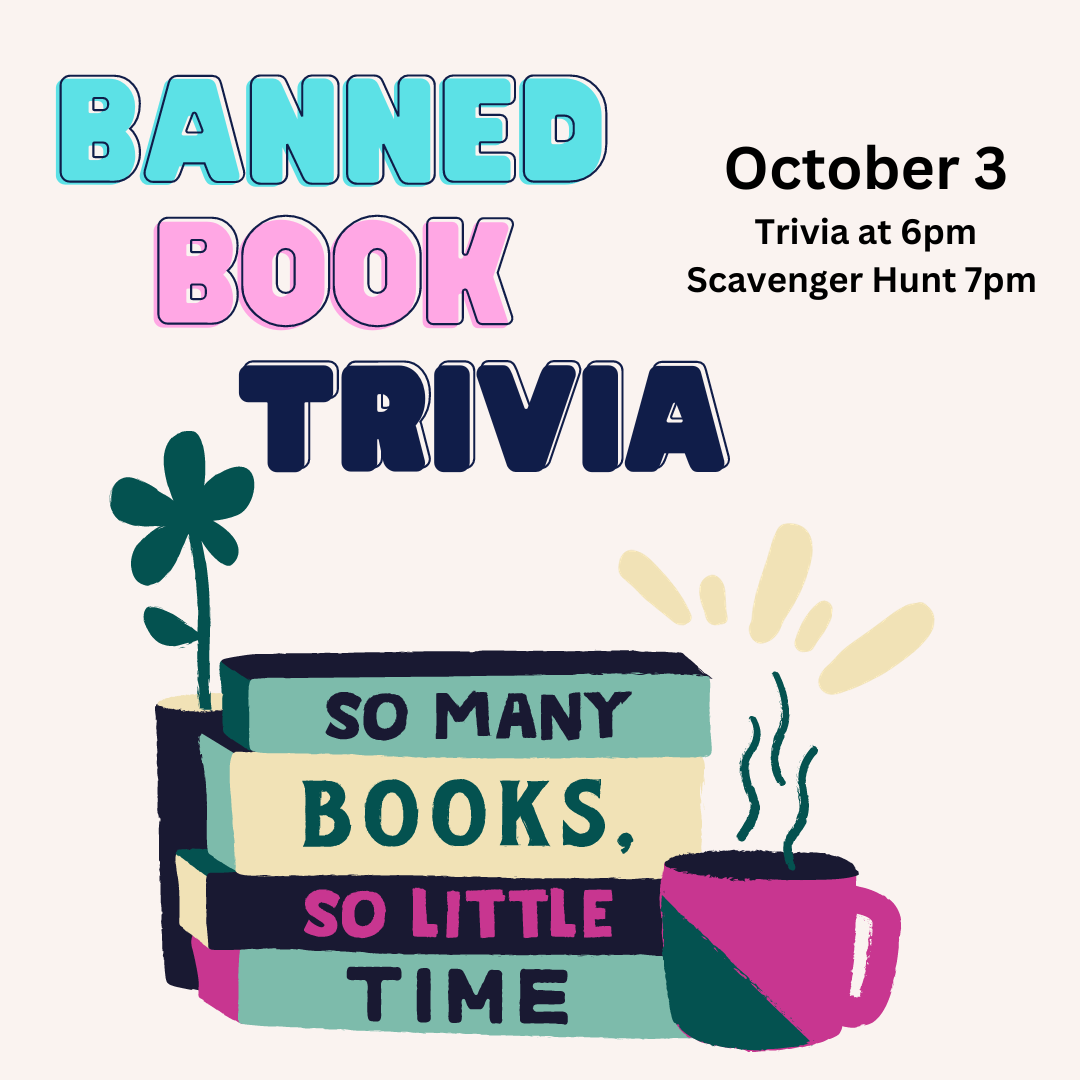 Banned Book Trivia October 3. Trivia at 6pm. Scavenger Hunt at 7pm