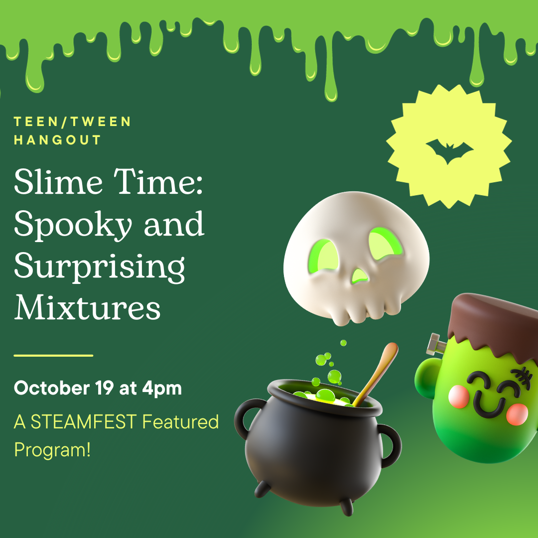 Teen/Tween Hangout: Slime Time Spooky and Surprising Mixtures on October 19 at 4pm